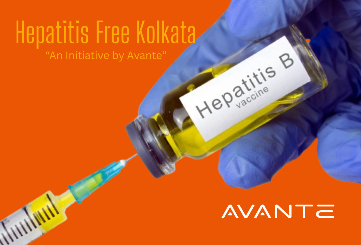 Avante’s Hepatitis Free Kolkata – A Vaccination Drive To Eliminate Viral Hepatitis from Kolkata